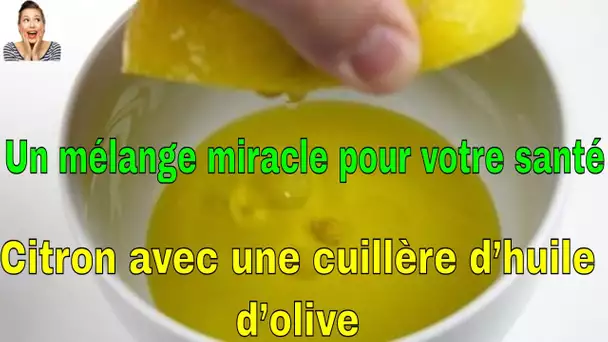 Un mélange miracle pour votre santé : du citron avec une cuillère d’huile d’olive - Voici pourquoi ?