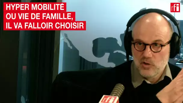 Hyper mobilité ou vie de famille, il va falloir choisir