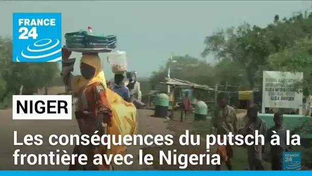 Nigeria : "Les gens vont mourir, si la frontière avec le Niger reste fermée" • FRANCE 24