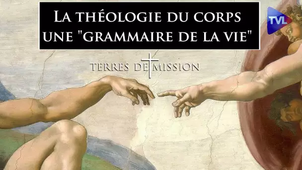La théologie du corps : une "grammaire de la vie" - Terres de Mission n°330 - TVL