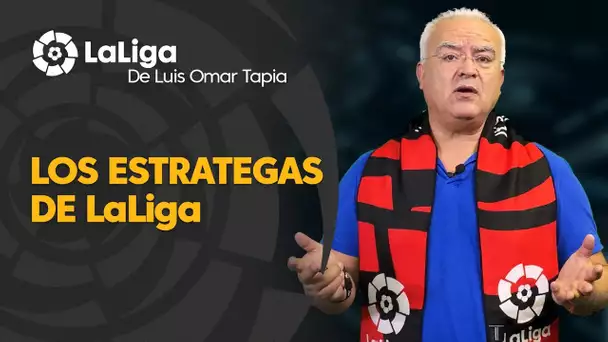 LaLiga de Luis Omar Tapia: Los estrategas de LaLiga