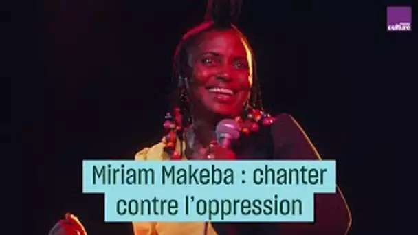 Miriam Makeba : chanter contre l'oppression