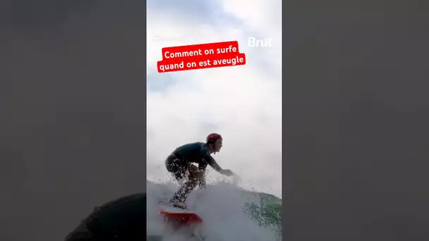 Comment on surfe quand on est aveugle