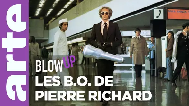 Les B.O. de Pierre Richard - Blow Up - ARTE