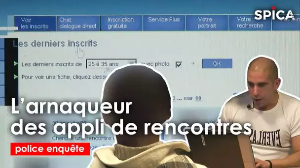 L' arnaqueur des applications de rencontres : Enquête Police
