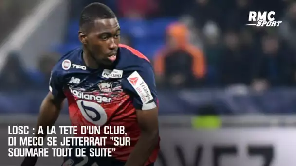 LOSC : A la tête d'un club, Di Meco se jetterait "sur Soumaré tout de suite"