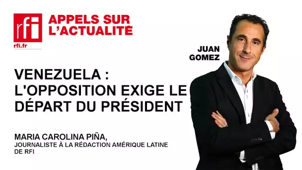 Venezuela : l'opposition exige le départ du président