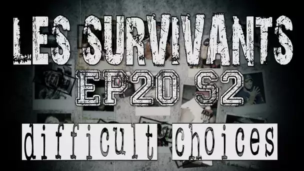 Les Survivants - Saison 2 - Episode 20 - Difficult choices