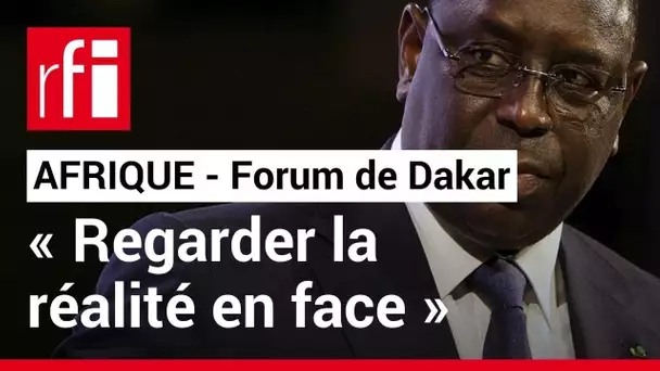 À l'ouverture du Forum de Dakar, Macky Sall appelle à « regarder la réalité en face » • RFI