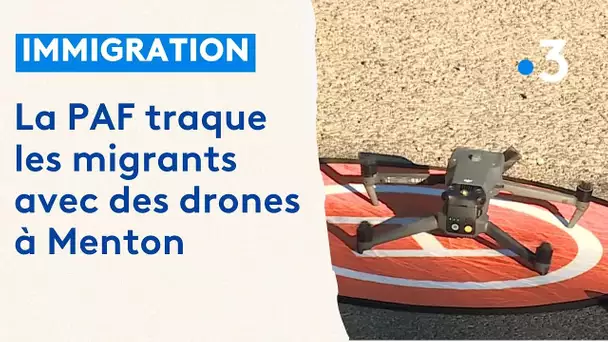 À Menton, la police aux frontières traque les migrants avec des drones