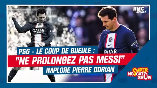 PSG 4-3 Lille : "Surtout, ne prolongez pas Messi", le coup de gueule de Pierre Dorian
