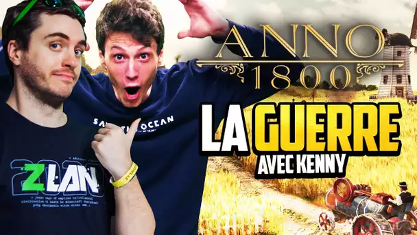 Anno 1800 #56 (ft. Kenny) : LA GUERRE