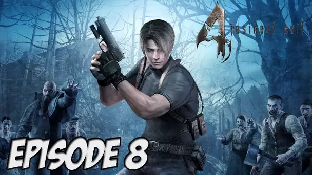 RESIDENT EVIL 4 : AVEUGLE, MAIS PAS SOURD ! | Ep 8