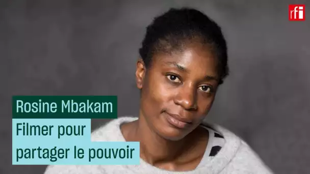 Rosine Mbakam : filmer et partager le pouvoir de l'image • RFI