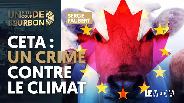 MACRON ENTERRE DÉFINITIVEMENT L&#039;ÉCOLOGIE | CETA : UN CRIME CONTRE LE CLIMAT