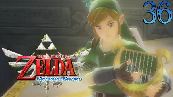 Zelda Skyward Sword : Seconde Épreuve | Ep.36 - Let&#039;s Play