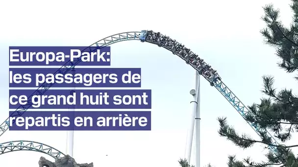 À Europa-Park, les passagers de ce grand huit sont repartis en arrière