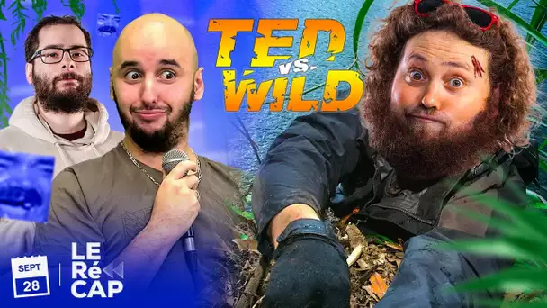 Ted vs. Wild : Le débrief | LE RéCAP #621