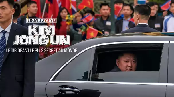LIGNE ROUGE - Kim Jong-un, le dirigeant le plus secret au monde