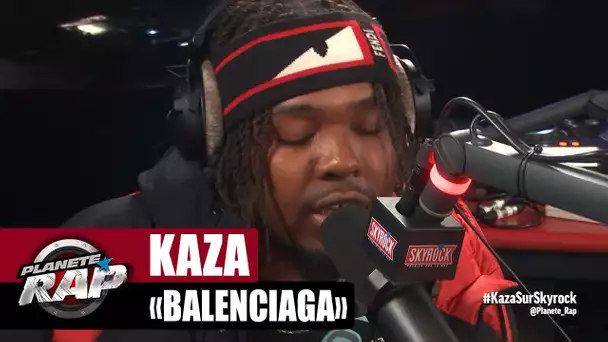 [EXCLU] Kaza "Balenciaga" #PlanèteRap