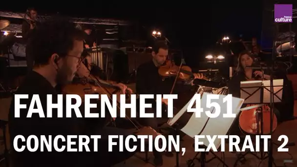 Fahrenheit 451, le concert fiction : interlude musical (extrait)
