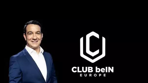 ⚽️🌍 Club beIN Europe - Retour complet sur le week-end européen de football (13/02)