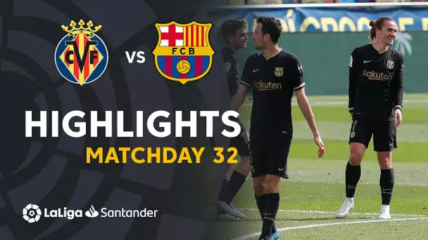 Highlights Villarreal CF vs FC Barcelona (1-2)