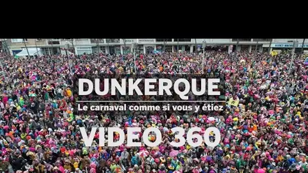 Vidéo 360° : le carnaval de Dunkerque comme si vous y étiez