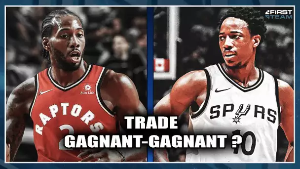 TRADE LEONARD/DEROZAN, DEAL GAGNANT GAGNANT ? First Talk 58