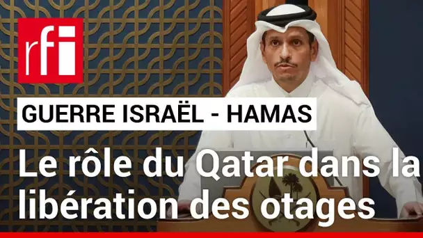 Gaza : « La préoccupation du Qatar est de ramener les otages et d’apporter la paix »• RFI