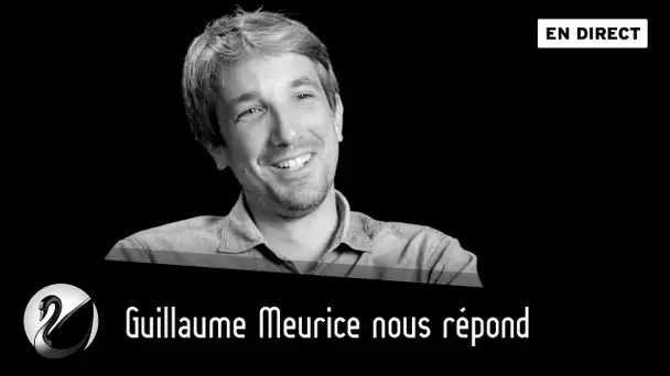 Guillaume Meurice nous répond [EN DIRECT]