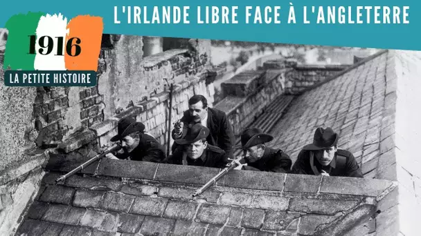 La Petite Histoire : Pâques Sanglantes : l&#039;Irlande libre face à l&#039;Angleterre