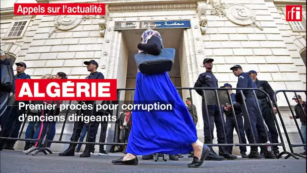 Algérie : premier procès pour corruption d'anciens dirigeants