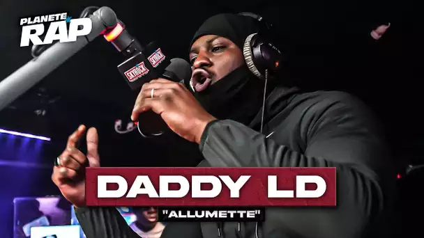 [EXCLU] Daddy LD - Allumette #PlanèteRap