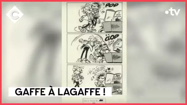 Gaffe à Lagaffe ! - L’Oeil de Pierre - C à Vous - 31/05/2023