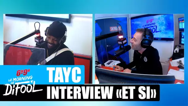 Tayc - Interview "Et si" #MorningDeDifool