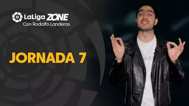 LaLiga Zone con Rodolfo Landeros: Jornada 7