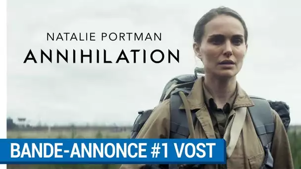 ANNIHILATION : Bande-annonce VOST [Au cinéma le 7 mars 2018]