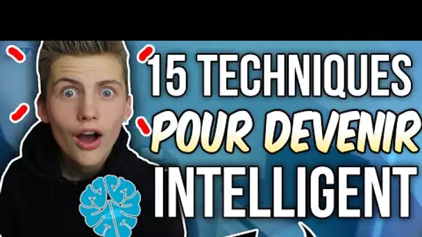 15 TECHNIQUES POUR ÊTRE INTELLIGENT - TIM