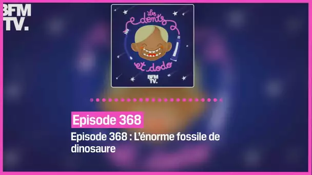 Épisode 358: L’énorme fossile de dinosaure