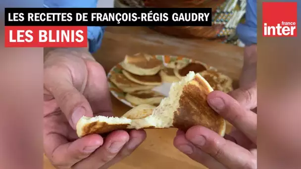 Des blinis express - La recette de François-Régis Gaudry