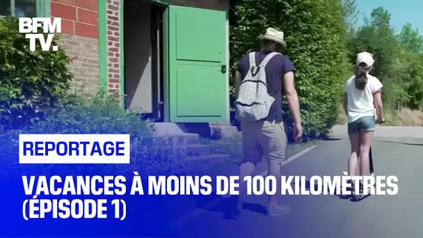 Vacances à moins de 100 kilomètres (épisode 1)