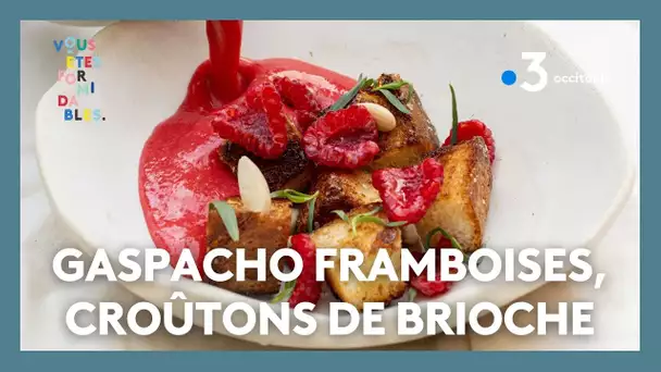 Recette rapide - Gaspacho framboises, croûtons de brioche