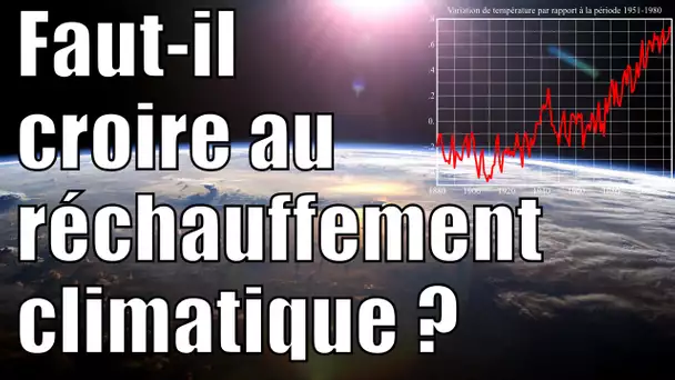 Faut-il croire au réchauffement climatique ? — Science étonnante #20