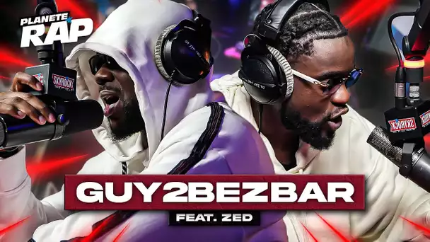 [EXCLU] Guy2Bezbar feat. Zed - Direct #PlanèteRap