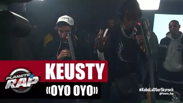 Keusty "Oyo Oyo" #PlanèteRap