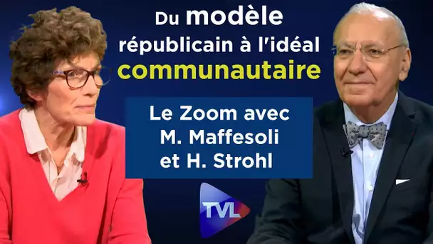 Du modèle républicain à l'idéal communautaire - Le Zoom avec M. Maffesoli et H. Strohl