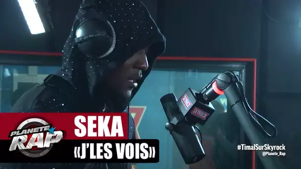 Seka "J'les vois" #PlanèteRap