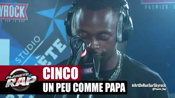 Cinco "Un peu comme papa" #PlanèteRap