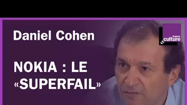 Nokia : 'le Superfail' avec l&#039;économiste Daniel Cohen